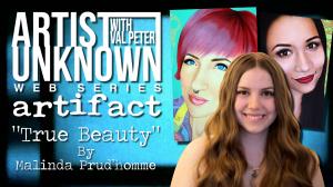 Malinda Prudhomme Featured in Artist Unknowns Artifact Web Series